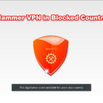 How to Use Hammer VPN in Blocked countries
