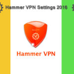 Hammer VPN working settings 2016