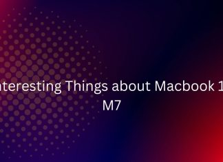 Interesting Things about Macbook 12in M7